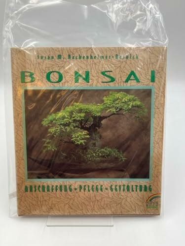 Bonsai. Anschaffung, Pflege, Gestaltung