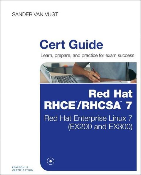 Red Hat RHCE/RHCSA 7 Cert Guide: Red Hat Enterprise Linux 7 (EX200 and EX300)