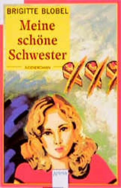 Meine schöne Schwester: Jugendroman (Arena Taschenbücher)
