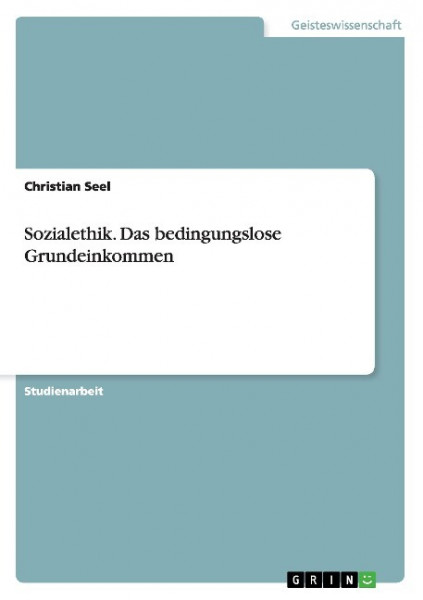 Sozialethik. Das bedingungslose Grundeinkommen