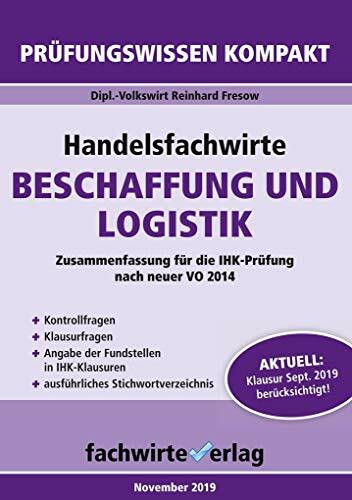 Handelsfachwirte: Beschaffung und Logistik: Prüfungswissen kompakt für die IHK-Klausur (Handelsfachwirte: Prüfungswissen kompakt)
