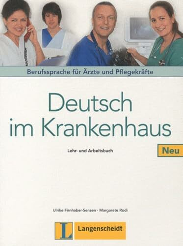 Deutsch im Krankenhaus Neu - Lehr- und Arbeitsbuch: Berufssprache für Ärzte und Pflegekräfte (Texto)