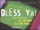 Bless Ya!: Das Buch mit der PIN-Card zum SMS-Segen