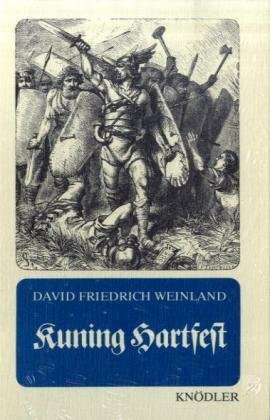 Kuning Hartfest: Ein Lebensbild aus der Geschichte unserer Ahnen, als sie noch Wuodan und Duonar opferten: Ein Lebensbild aus der Geschichte unserer ... als sie noch Wuodan und Duonar opferten