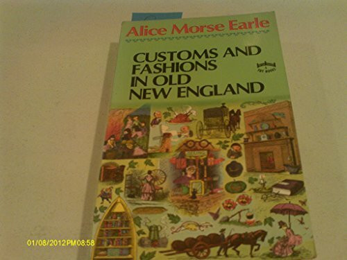 Customs and Fashions in Old New England (Tut Books. S)