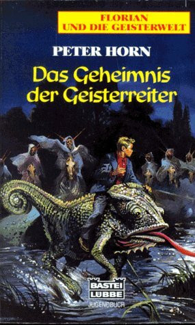 Florian und die Geisterwelt - Das Geheimnis der Geisterreiter