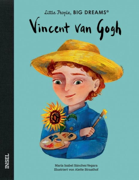 Vincent van Gogh – Little People, BIG DREAMS (Deutsche Ausgabe): Zu Lebzeiten kaum bekannt, heute weltberühmt | Kinderbuch ab 4 Jahre