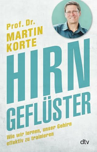 Hirngeflüster: Wie wir lernen, unser Gedächtnis effektiv zu trainieren