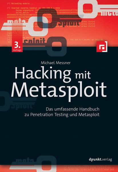 Hacking mit Metasploit: Das umfassende Handbuch zu Penetration Testing und Metasploit