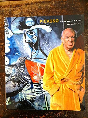 Picasso. Malen gegen die Zeit