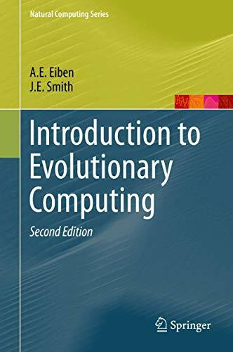 Introduction to Evolutionary Computing (Natural Computing Series)