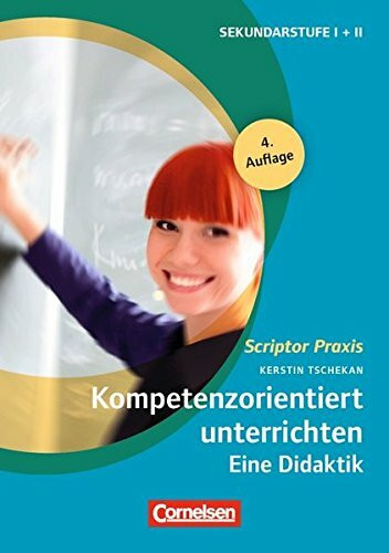 Scriptor Praxis: Kompetenzorientiert unterrichten: Eine Didaktik. Buch