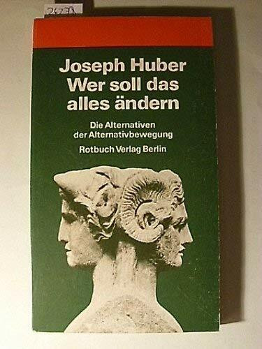 Wer soll das alles ändern? Die Alternativen der Alternativbewegung