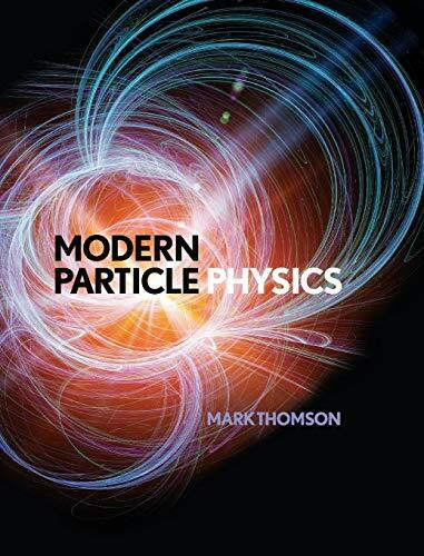 Modern Particle Physics: With 175 Exercises