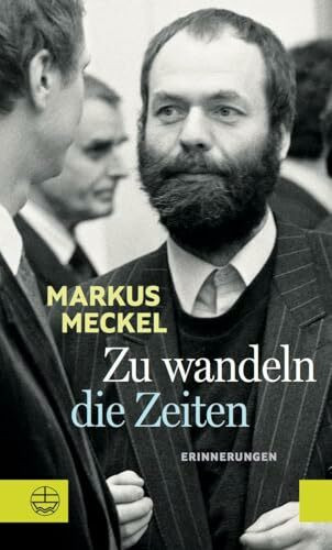 Zu wandeln die Zeiten: Erinnerungen