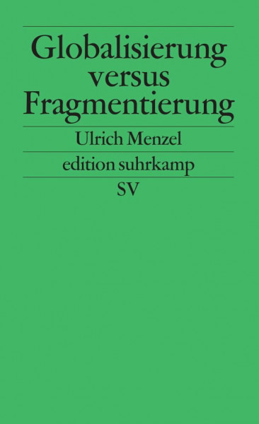 Globalisierung versus Fragmentierung (edition suhrkamp)