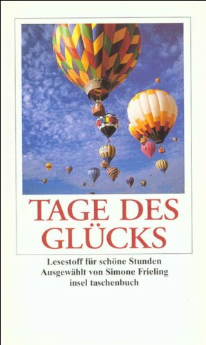 Insel Verlag Tage Des Glücks, Lesestoff Für Schöne Stunden (insel Taschenbuch)