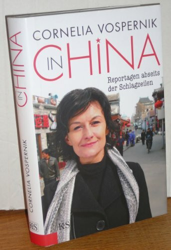 In China: Reportagen abseits der Schlagzeilen