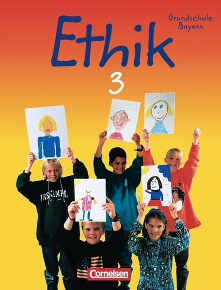 Ethik - Grundschule Bayern: Ethik, Grundschule, Ausgabe Bayern, Schülerbuch 3. Schuljahr