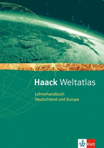 Haack Weltatlas für die Sekundarstufe I / Lehrerhandbuch Deutschland und Europa. Inclusive Lösungen: Inklusive Lösungen. Besteht aus: 1 Buch, 1 Online-Zugang