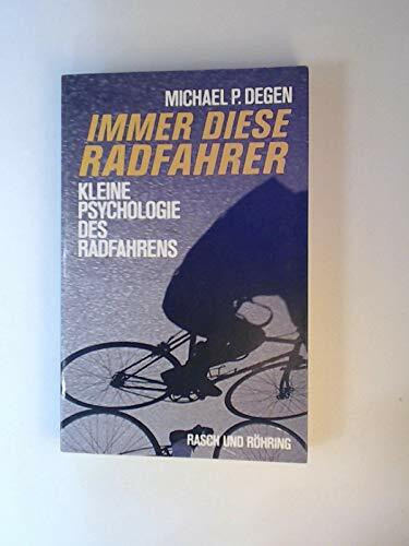 Immer diese Radfahrer. Kleine Psychologie des Radfahrens