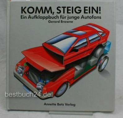 Komm, steig ein: Ein Aufklappbuch für junge Autofans