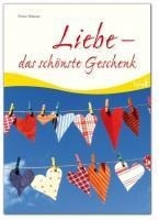 Liebe - das schönste Geschenk