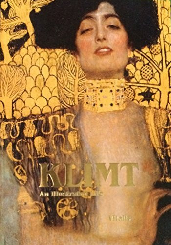 Klimt: An Illustrated Life