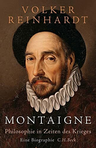 Montaigne: Philosophie in Zeiten des Krieges