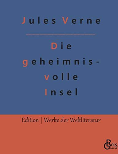 Die geheimnisvolle Insel (Edition Werke der Weltliteratur)