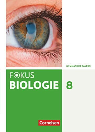 Fokus Biologie - Neubearbeitung - Gymnasium Bayern - 8. Jahrgangsstufe: Schulbuch
