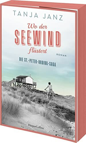 Wo der Seewind flüstert. Die St.-Peter-Ording-Saga: Roman