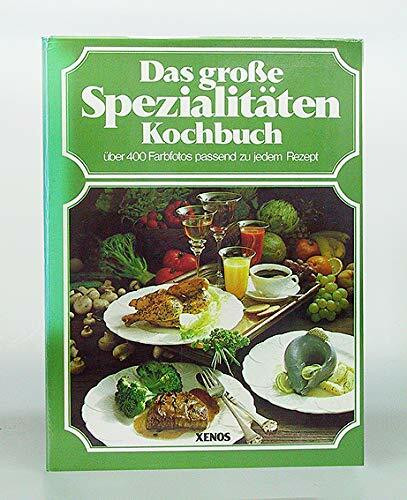 Das grosse Spezialitäten-Kochbuch