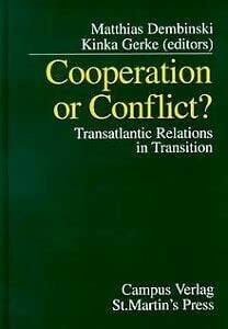 Cooperation or Conflict?: Transatlantic Relations in Transition (Studien der Hess. Stiftung Friedens- u. Konfliktforschung)