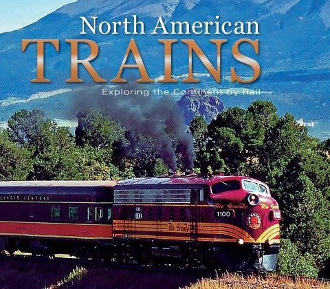 North American Trains: Exploring the Continent by Rail