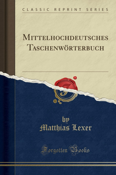 Mittelhochdeutsches Taschenwörterbuch (Classic Reprint)