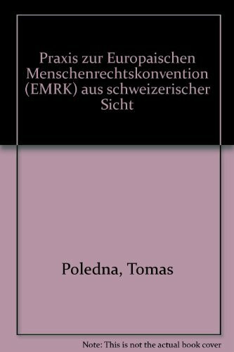 Praxis zur Europäischen Menschenrechtskonvention (EMRK): Aus schweizerischer Sicht