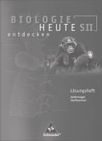 Biologie heute entdecken SII 1. Lösungen zu Arbeitsheft