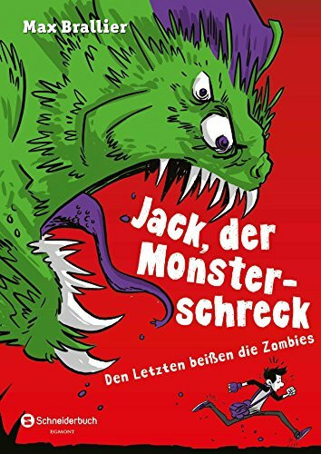 Jack, der Monsterschreck, Band 01: Den Letzten beißen die Zombies