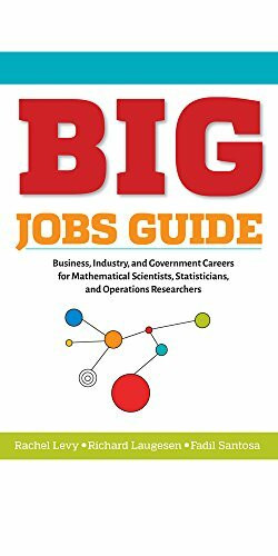 BIG Jobs Guide: Business, Industry, and Government Careers for Mathematical Scientists, Statisticians, and Operations Researchers (Other Titles in Applied Mathematics)