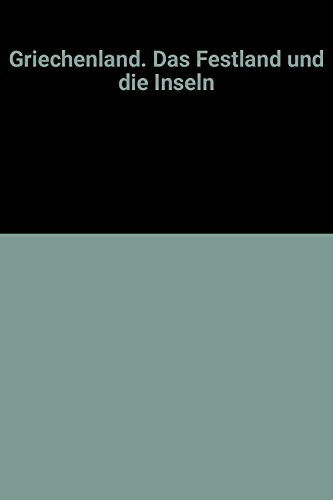 Griechenland. Das Festland und die Inseln