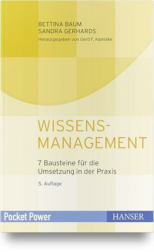 Wissensmanagement: 7 Bausteine für die Umsetzung in der Praxis (Pocket Power)