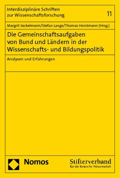 Die Gemeinschaftsaufgaben von Bund und Ländern in der Wissenschafts- und Bildungspolitik: Analysen und Erfahrungen (Interdisziplinäre Schriften zur Wissenschaftsforschung)