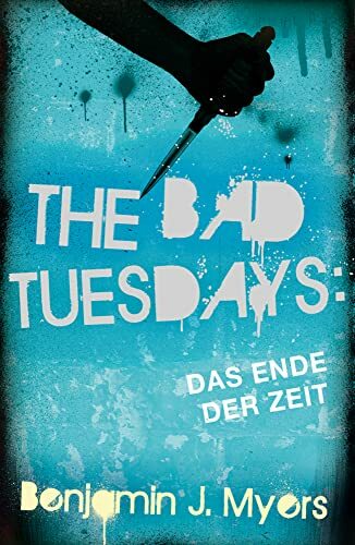 The Bad Tuesdays: Das Ende der Zeit The Bad Tuesdays: Das Ende der Zeit