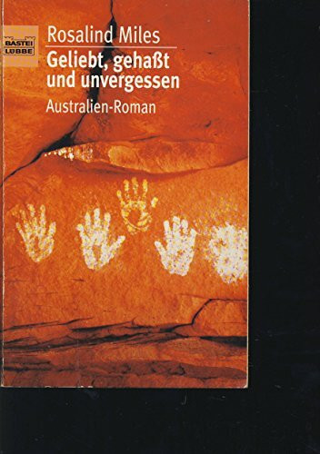 Geliebt, gehasst und unvergessen (Allgemeine Reihe. Bastei Lübbe Taschenbücher)