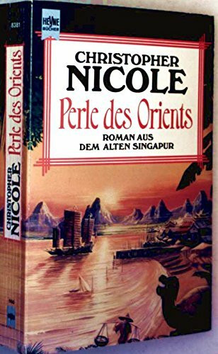 Perle des Orients. Roman aus dem alten Singapur.