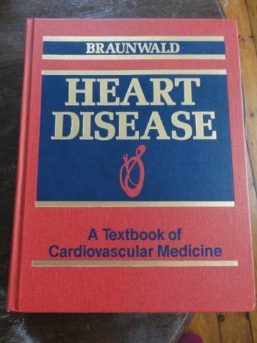 Heart Disease: A Textbook of Cardiovascular Medicine Heart Disease: A Textbook of Cardiovascular Medicine