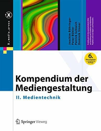 Kompendium der Mediengestaltung: II. Medientechnik (X.media.press)