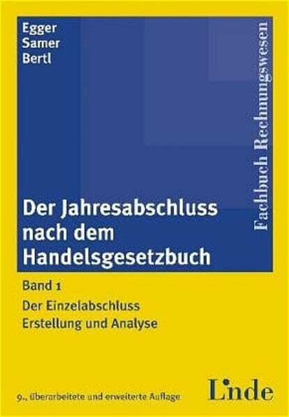 Der Jahresabschluss nach dem Handelsgesetzbuch. Erstellung und Analyse: Der Einzelabschluss, Erstellung und Analyse mit Grundzügen der International Accounting Standards