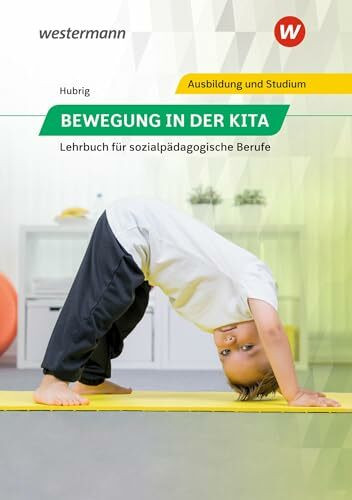 Bewegung in der Kita: Lehrbuch für sozialpädagogische Berufe